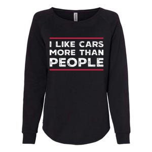 I Like Cars More Than People Womens California Wash Sweatshirt