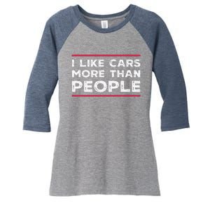 I Like Cars More Than People Women's Tri-Blend 3/4-Sleeve Raglan Shirt