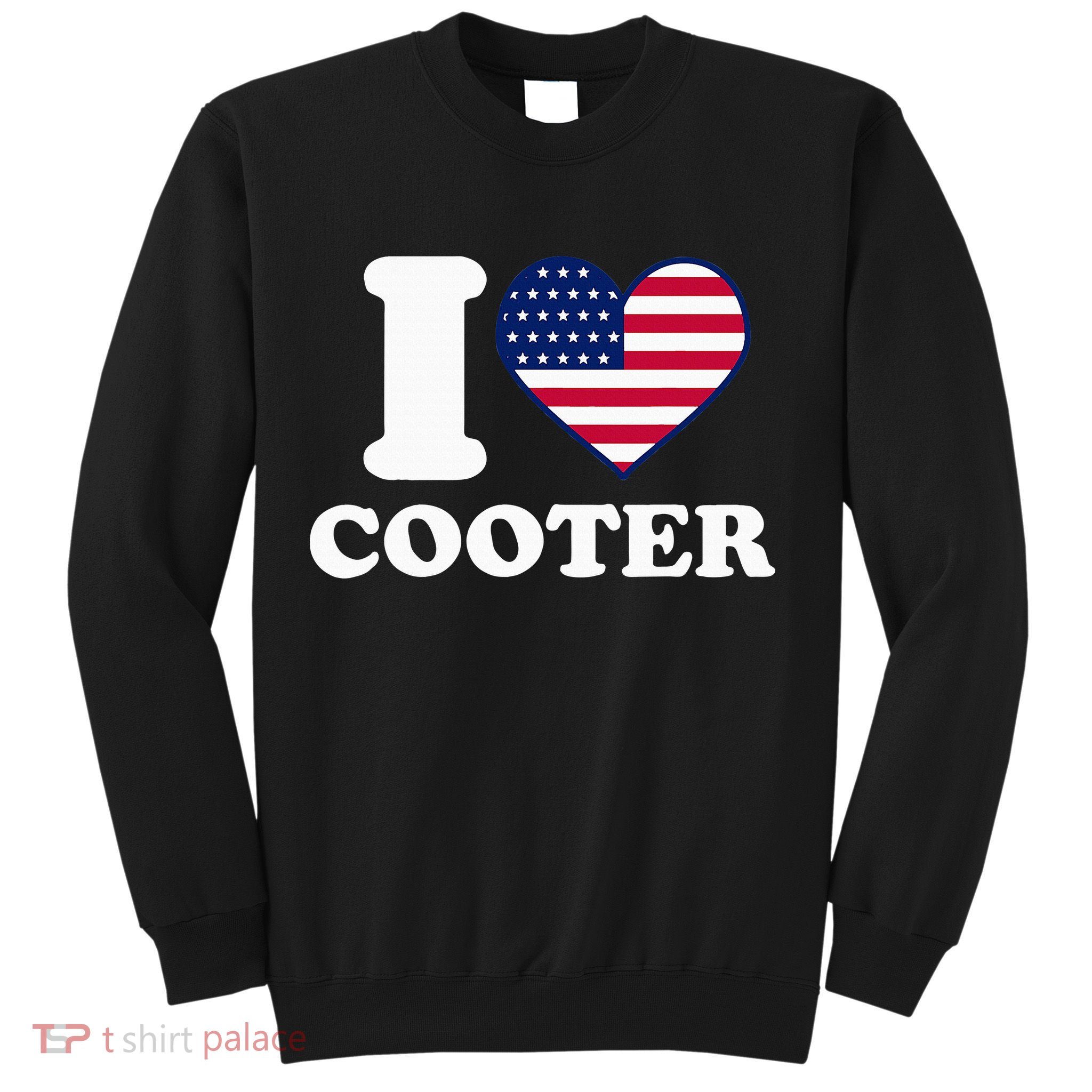 I Love Cooter Sweatshirt
