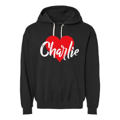 I Love Charlie First Name I Heart Named Garment-Dyed Fleece Hoodie