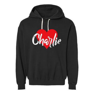 I Love Charlie First Name I Heart Named Garment-Dyed Fleece Hoodie