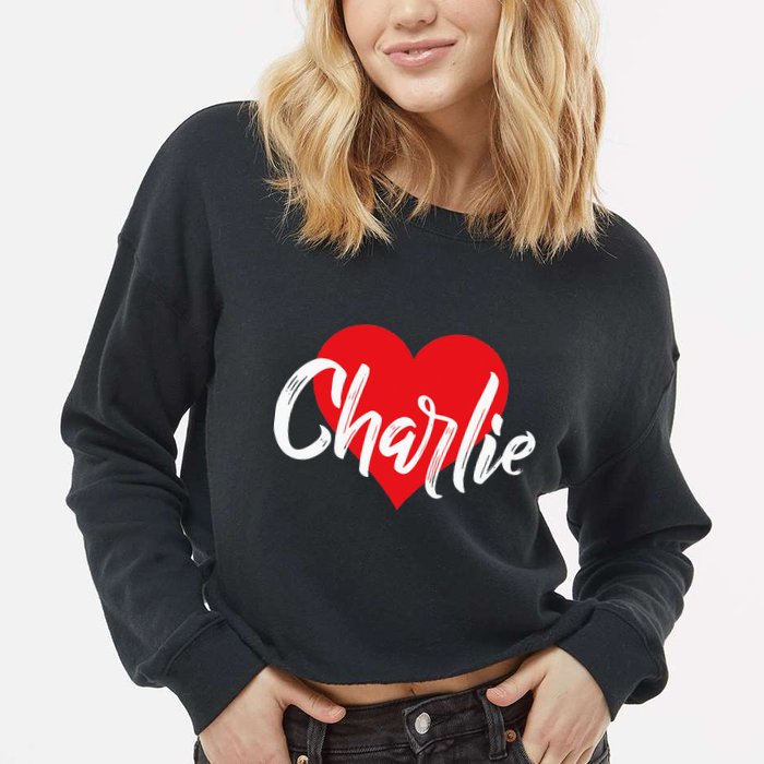 I Love Charlie First Name I Heart Named Cropped Pullover Crew