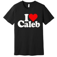 I Love Caleb Premium T-Shirt