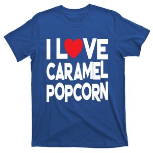 I Love Caramel Popcorn Cool Gift T-Shirt