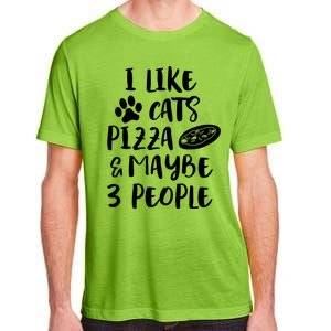 I Like Cats Pizza And Maybe 3 People Funny Sarcasm Love Cats Gift Adult ChromaSoft Performance T-Shirt