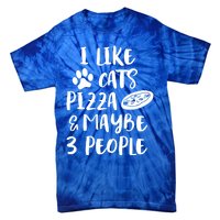 I Like Cats Pizza And Maybe 3 People Funny Sarcasm Love Cats Gift Tie-Dye T-Shirt