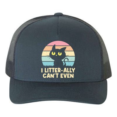 I Litterally Cant Even Cat Lover Funny Kitten Humor Cute Gift Yupoong Adult 5-Panel Trucker Hat