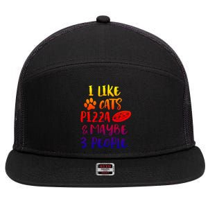 I Like Cats Pizza And Maybe 3 People Funny Sarcasm Mom Gift 7 Panel Mesh Trucker Snapback Hat