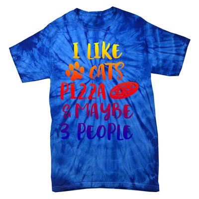 I Like Cats Pizza And Maybe 3 People Funny Sarcasm Mom Gift Tie-Dye T-Shirt