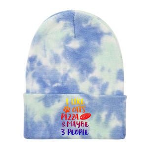 I Like Cats Pizza And Maybe 3 People Funny Sarcasm Mom Gift Tie Dye 12in Knit Beanie