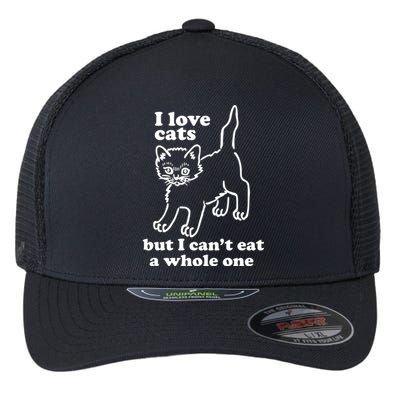 I Love Cats But I CanT Eat A Whole One Flexfit Unipanel Trucker Cap