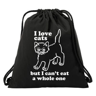 I Love Cats But I CanT Eat A Whole One Drawstring Bag