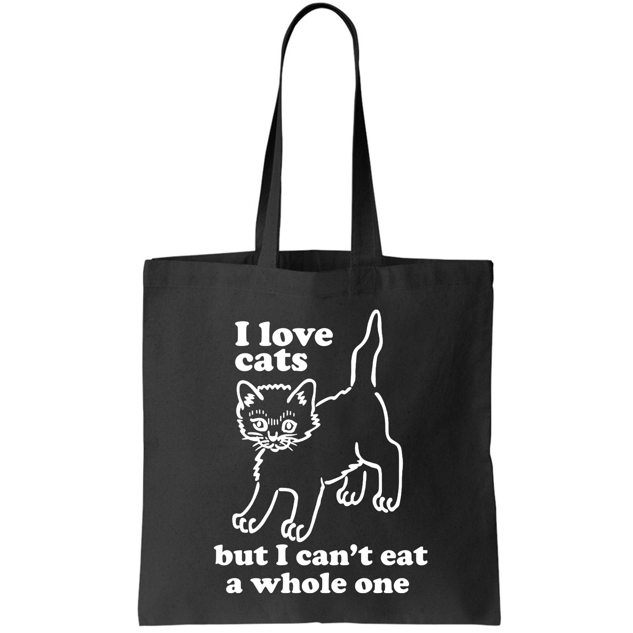 I Love Cats But I CanT Eat A Whole One Bag