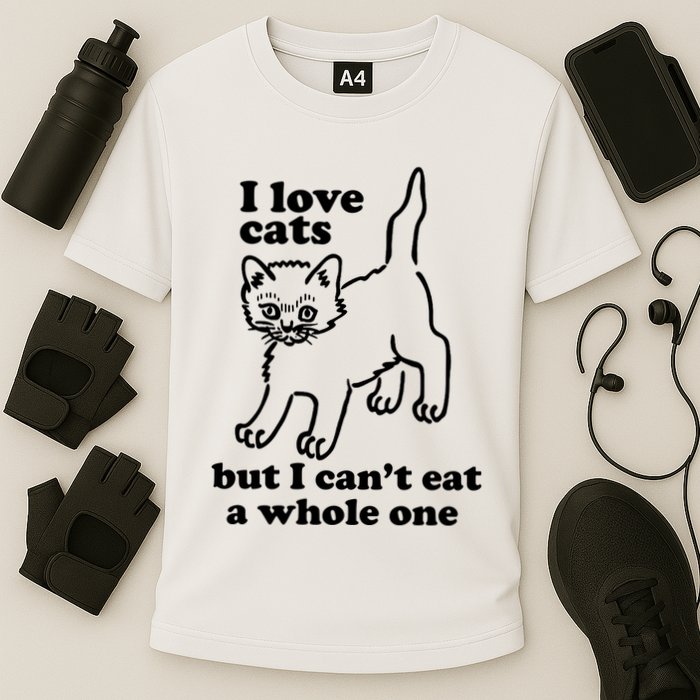 I Love Cats But I CanT Eat A Whole One Cooling Performance Crew T-Shirt