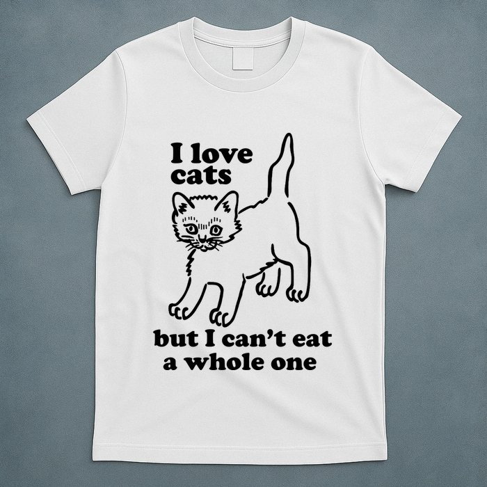 I Love Cats But I CanT Eat A Whole One T-Shirt