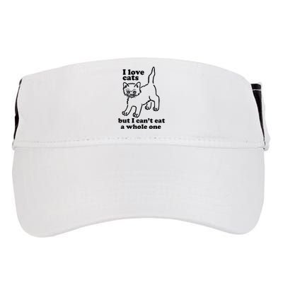 I Love Cats But I CanT Eat A Whole One Adult Drive Performance Visor