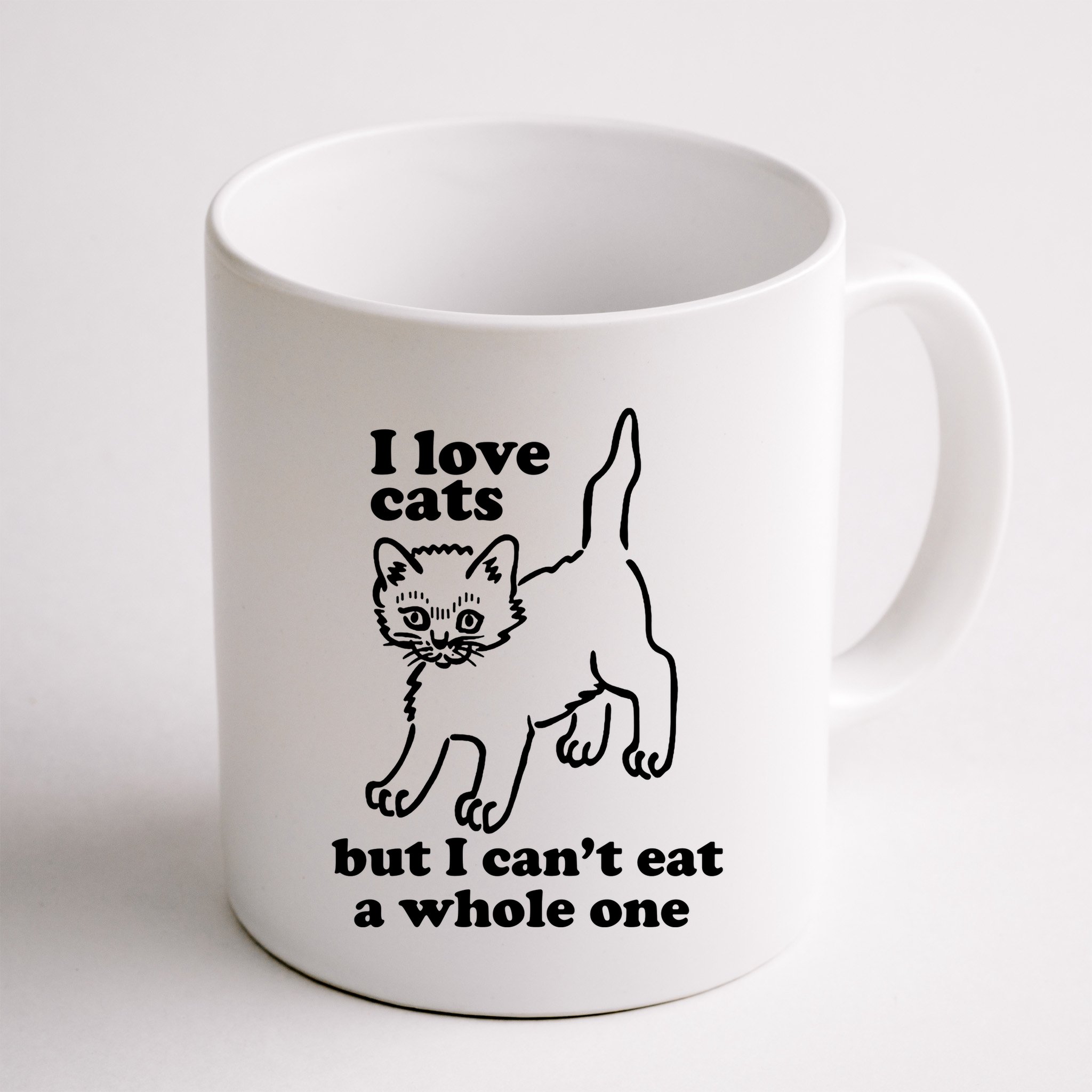 I Love Cats But I CanT Eat A Whole One Mug
