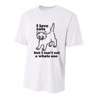 I Love Cats But I CanT Eat A Whole One Youth Performance Sprint T-Shirt