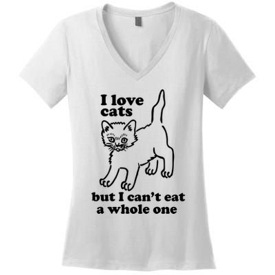 I Love Cats But I CanT Eat A Whole One Women's V-Neck T-Shirt