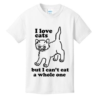 I Love Cats But I CanT Eat A Whole One Kids T-Shirt