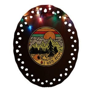 I Love Camping I Hate People Outdoors Ceramic Oval Ornament