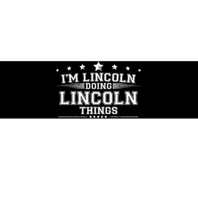 Im Lincoln Doing Lincoln Things Bumper Sticker