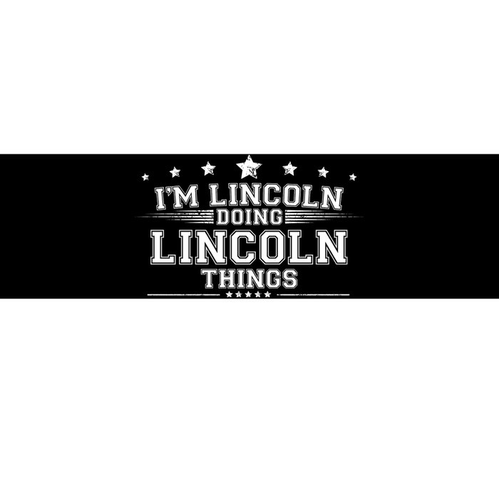 Im Lincoln Doing Lincoln Things Bumper Sticker