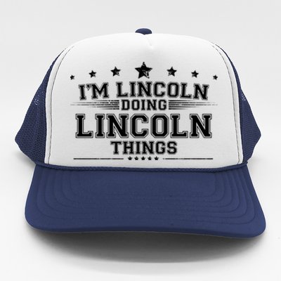 Im Lincoln Doing Lincoln Things Trucker Hat