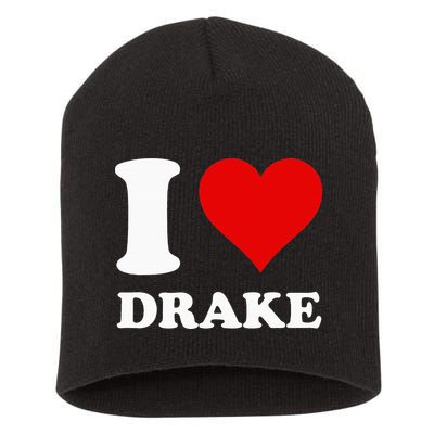 I Love Drake Short Acrylic Beanie