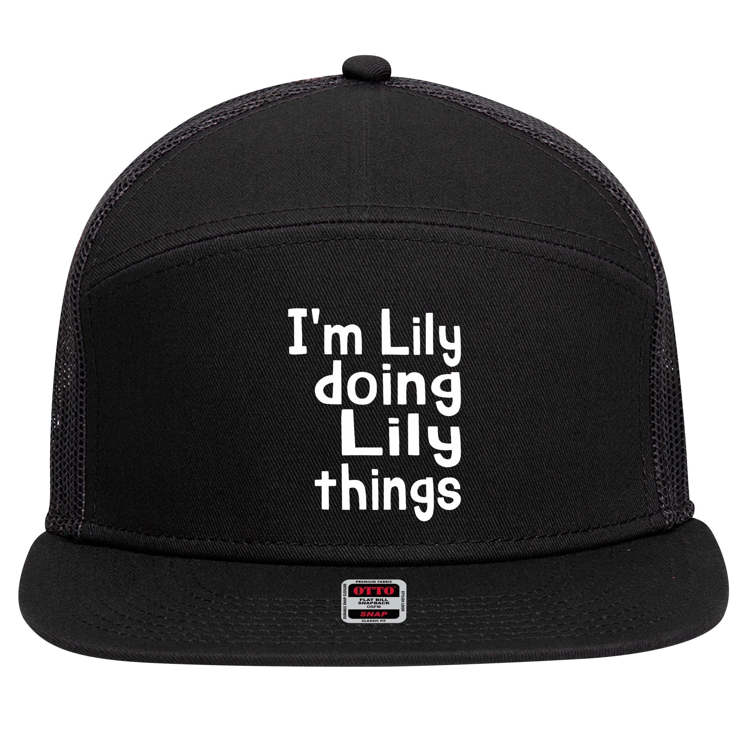 I'm Lily Doing Lily Things Fun Personalized First Name 7 Panel Mesh Trucker Snapback Hat