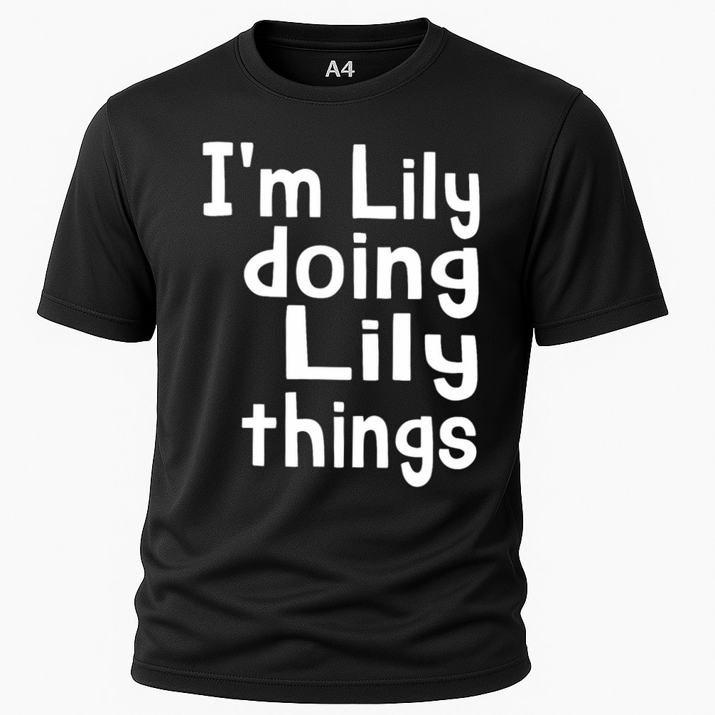 I'm Lily Doing Lily Things Fun Personalized First Name Cooling Performance Crew T-Shirt