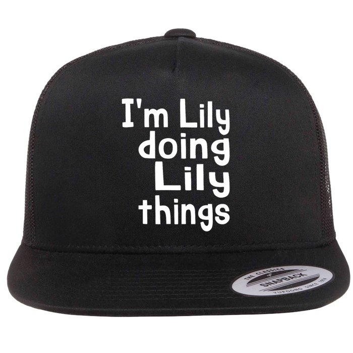 I'm Lily Doing Lily Things Fun Personalized First Name Flat Bill Trucker Hat