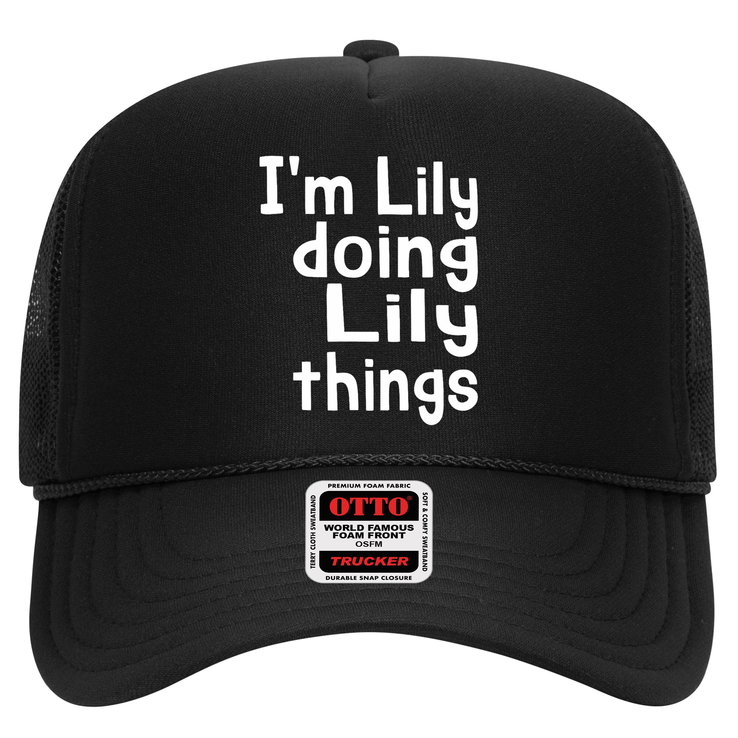 I'm Lily Doing Lily Things Fun Personalized First Name Hat