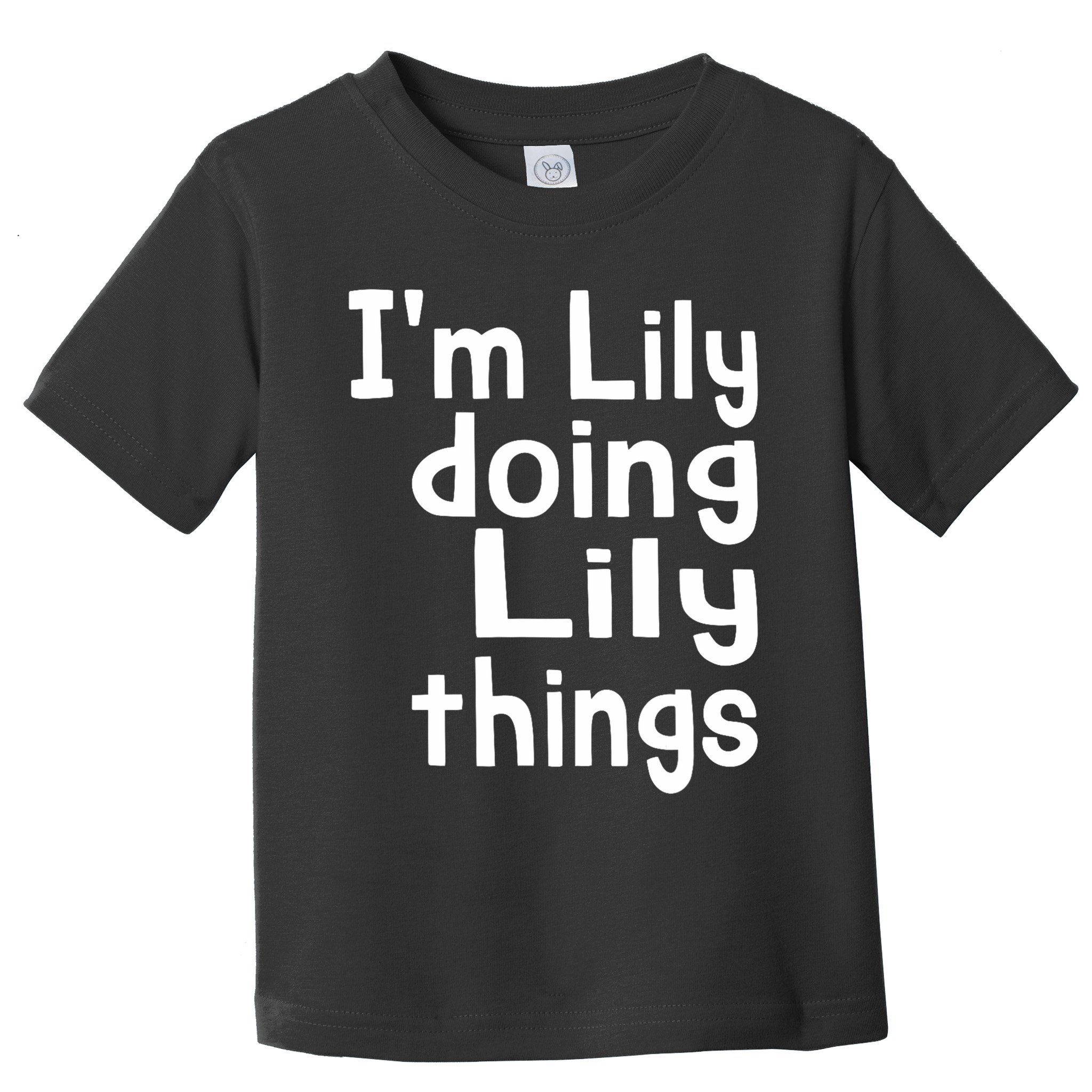 I'm Lily Doing Lily Things Fun Personalized First Name Toddler T-Shirt