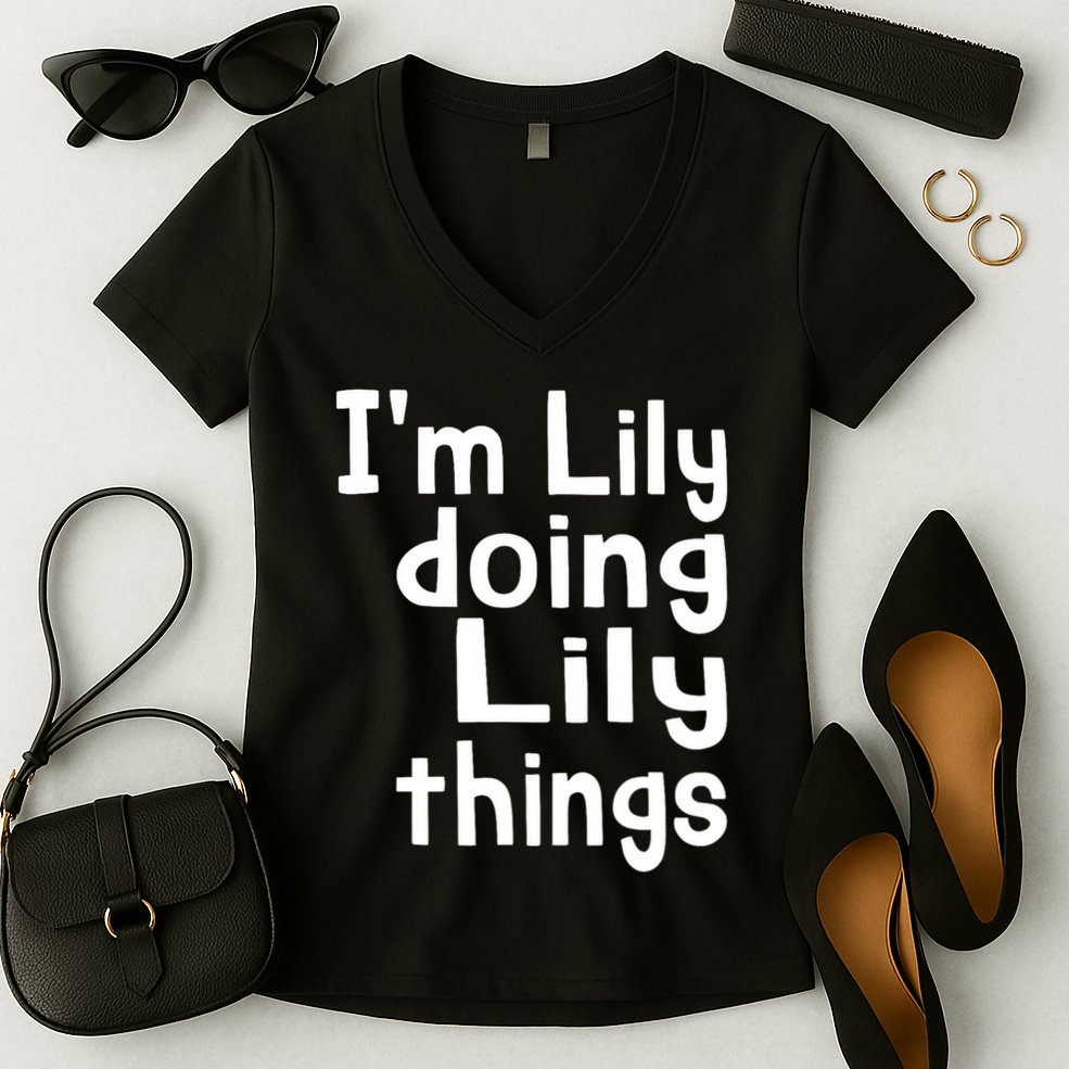 I'm Lily Doing Lily Things Fun Personalized First Name Women's V-Neck T-Shirt