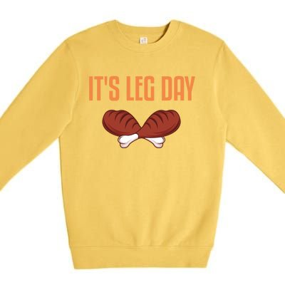 It's Leg Day Funny Thanksgiving Outfit Gift Premium Crewneck Sweatshirt