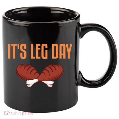 It's Leg Day Funny Thanksgiving Outfit Gift 11oz C Handle Ceramic Mug