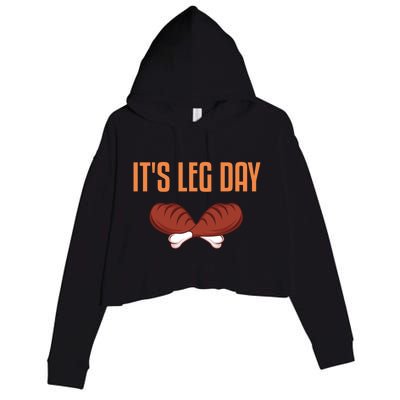 It's Leg Day Funny Thanksgiving Outfit Gift Crop Fleece Hoodie