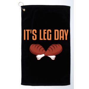 It's Leg Day Funny Thanksgiving Outfit Gift Platinum Collection Golf Towel