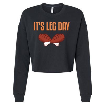 It's Leg Day Funny Thanksgiving Outfit Gift Cropped Pullover Crew