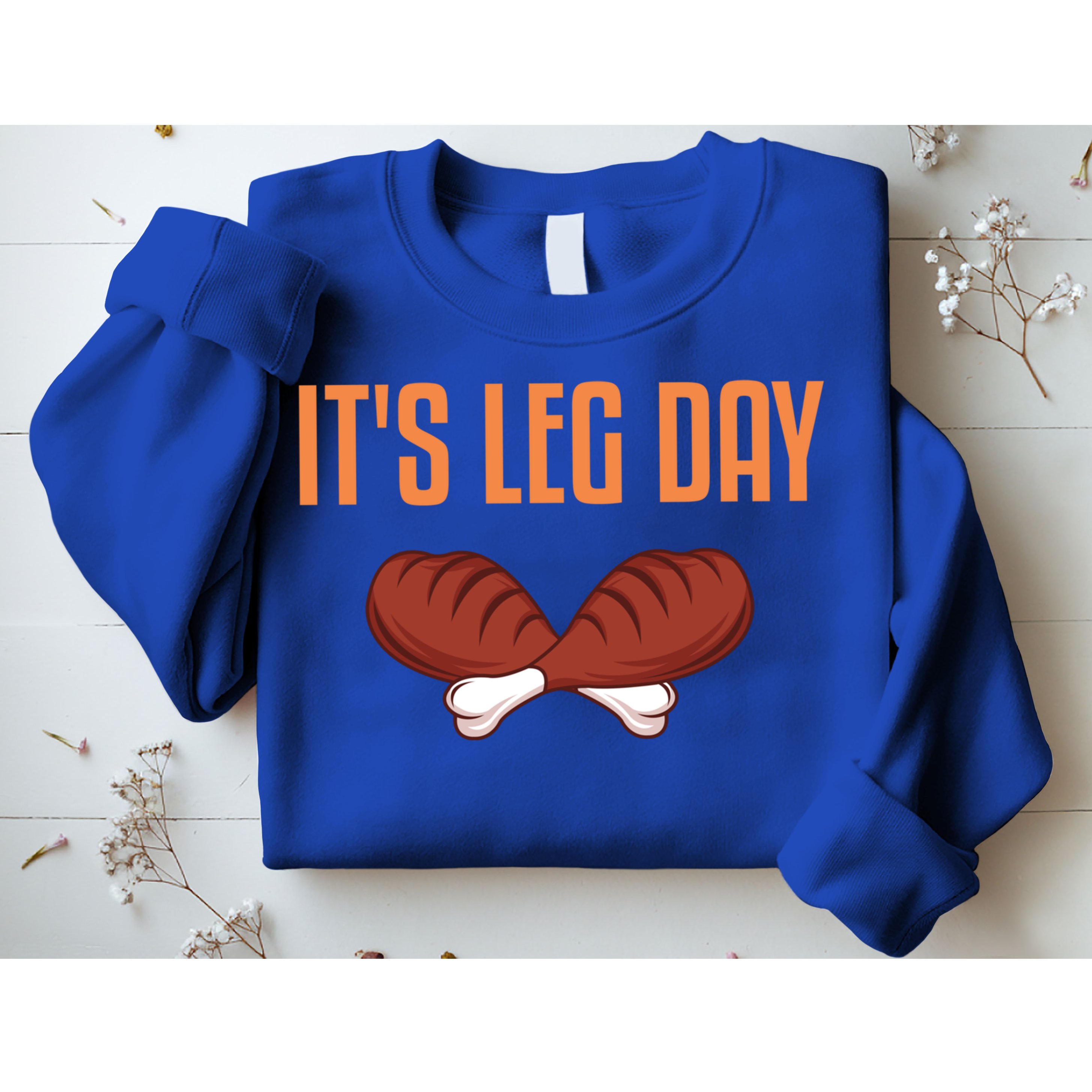 It's Leg Day Funny Thanksgiving Outfit Gift Sweatshirt