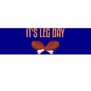 It's Leg Day Funny Thanksgiving Outfit Gift Bumper Sticker