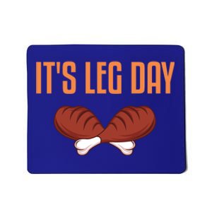 It's Leg Day Funny Thanksgiving Outfit Gift Mousepad