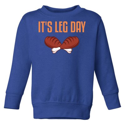 It's Leg Day Funny Thanksgiving Outfit Gift Toddler Sweatshirt