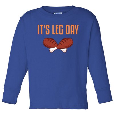 It's Leg Day Funny Thanksgiving Outfit Gift Toddler Long Sleeve Shirt