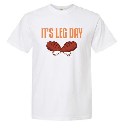 It's Leg Day Funny Thanksgiving Outfit Gift Garment-Dyed Heavyweight T-Shirt