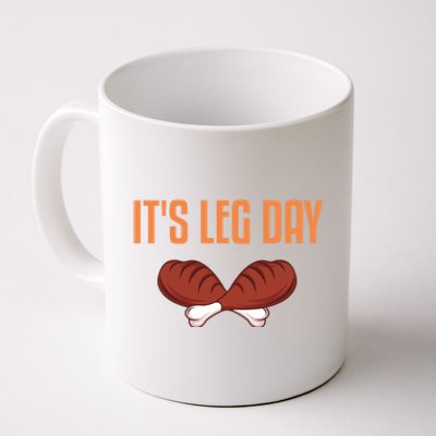 It's Leg Day Funny Thanksgiving Outfit Gift Coffee Mug