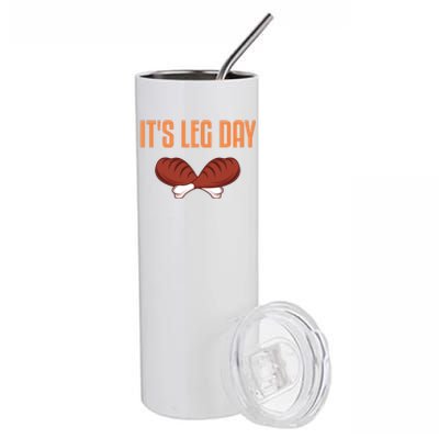 It's Leg Day Funny Thanksgiving Outfit Gift Stainless Steel Tumbler