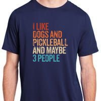 I Like Dogs Pickleball And Maybe 3 People Funny Vintage Adult ChromaSoft Performance T-Shirt