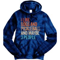 I Like Dogs Pickleball And Maybe 3 People Funny Vintage Tie Dye Hoodie